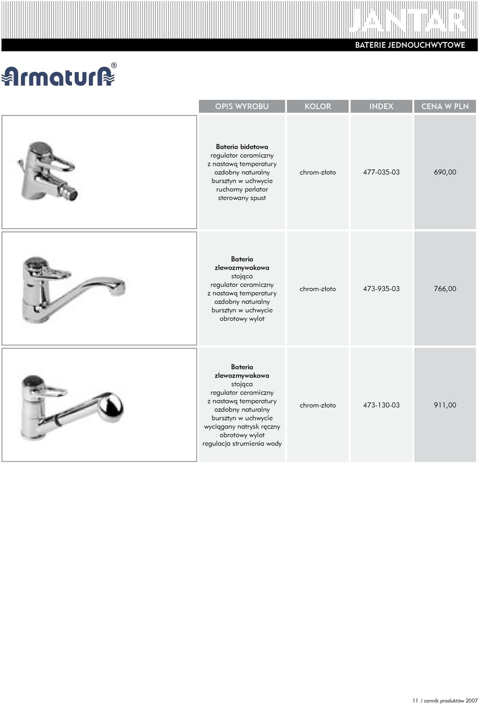 obrotowy wylot -złoto 473-93-03 766,00 Bateria zlewozmywakowa ozdobny naturalny bursztyn w uchwycie