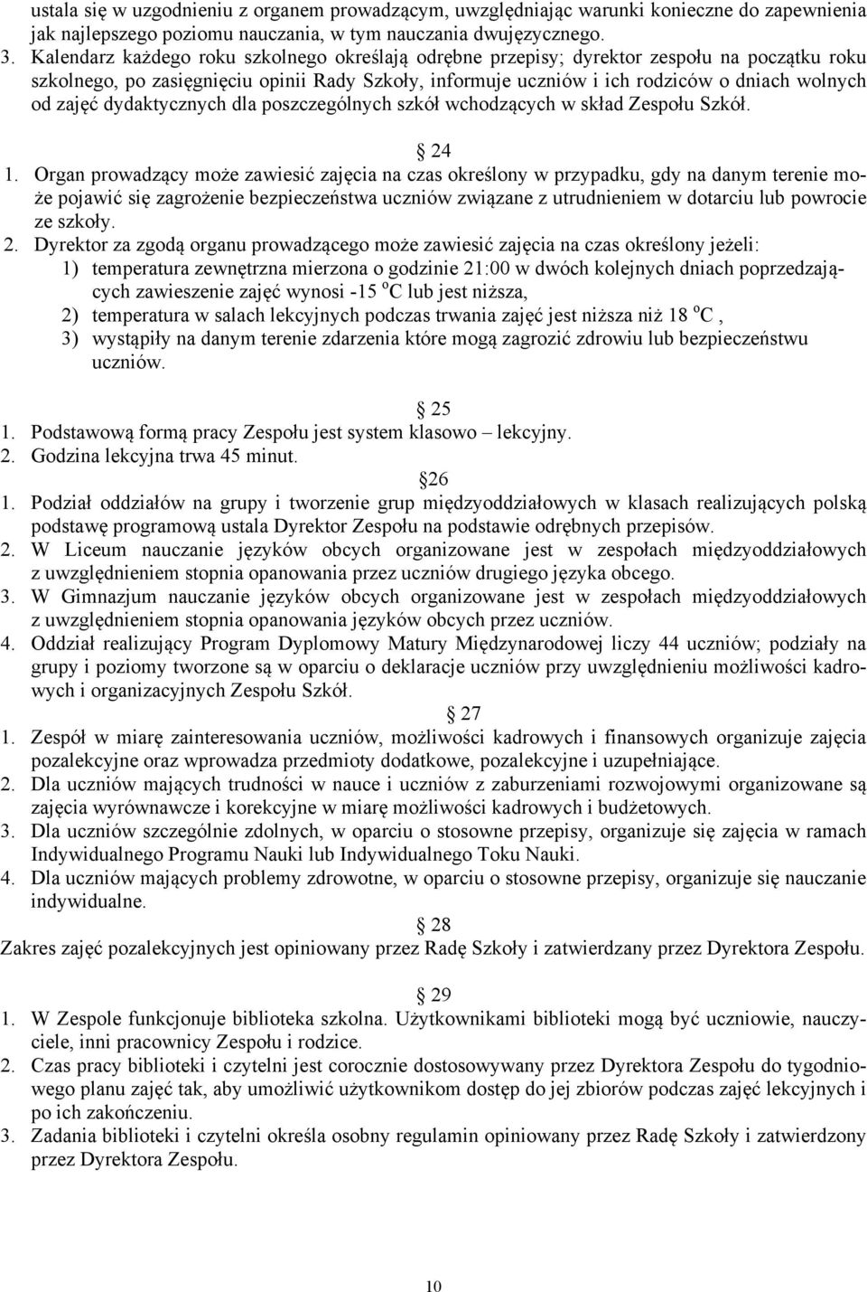 zajęć dydaktycznych dla poszczególnych szkół wchodzących w skład Zespołu Szkół. 24 1.