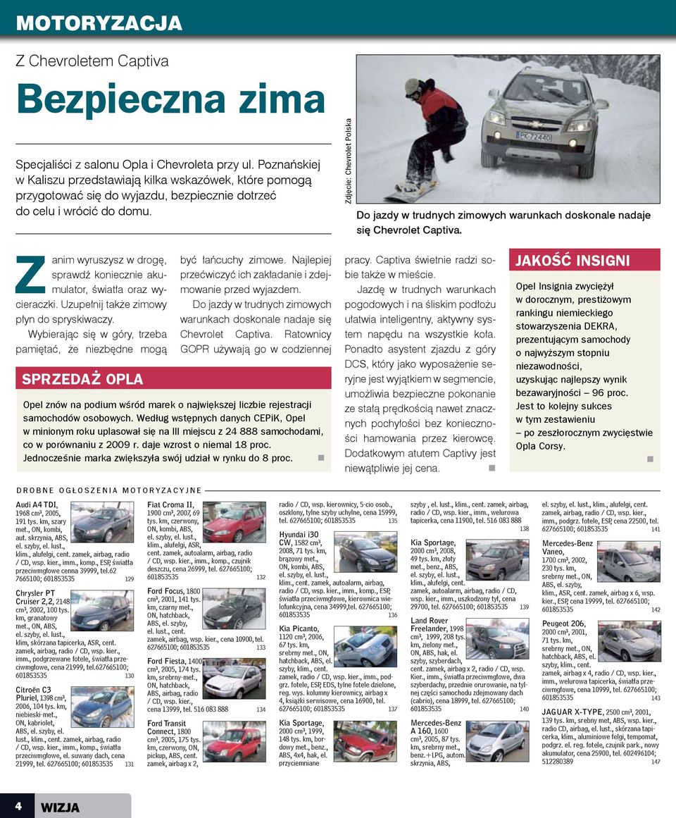 Zdjęcie: Chevrolet Polska Do jazdy w trudnych zimowych warunkach doskonale nadaje się Chevrolet Captiva. Zanim wyruszysz w drogę, sprawdź koniecznie akumulator, światła oraz wycieraczki.