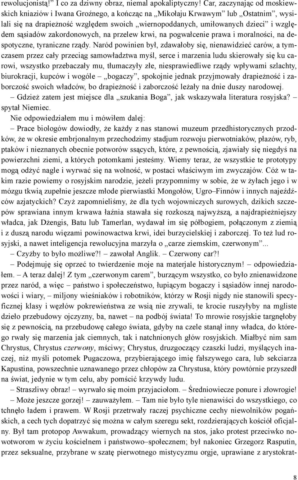 s¹siadów zakordonowych, na przelew krwi, na pogwa³cenie prawa i moralnoœci, na despotyczne, tyraniczne rz¹dy.