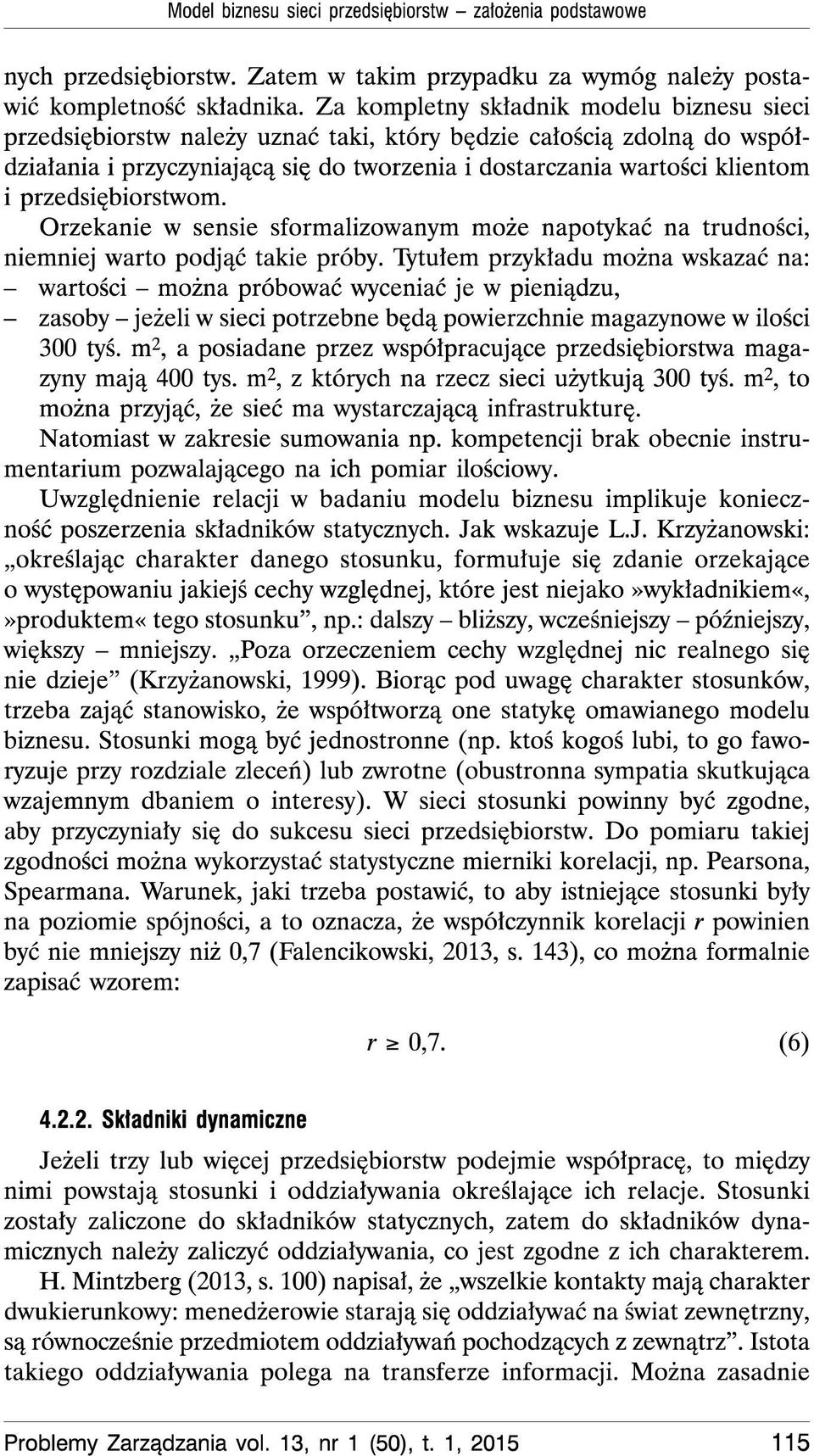 przedsiebiorstwom. Orzekanie W sensie sformalizowanym moie napotykaé na trudnosci, niemniej Warto podjqé takie proby.