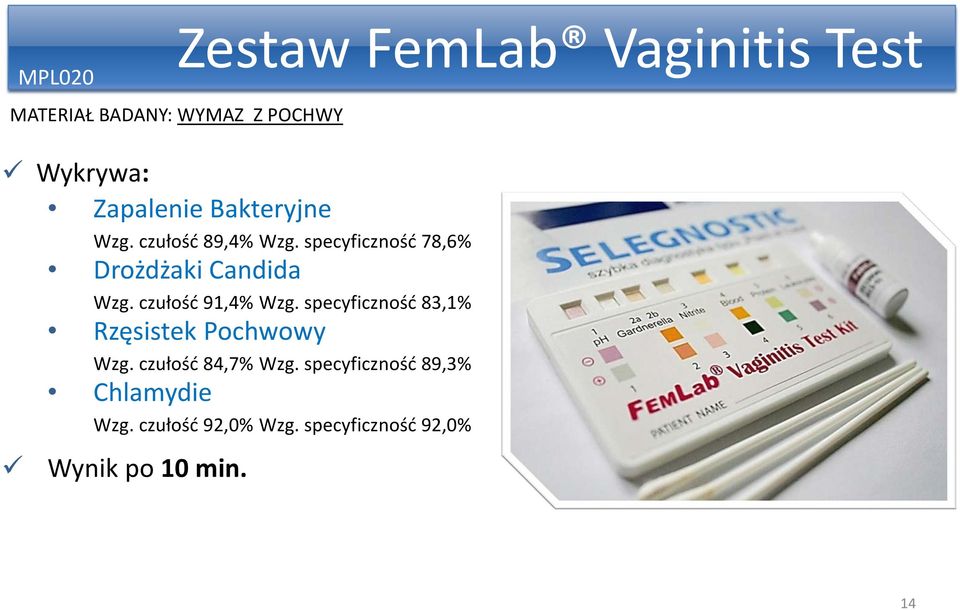 specyficzność 83,1% Rzęsistek Pochwowy Wzg. czułość 84,7% Wzg.