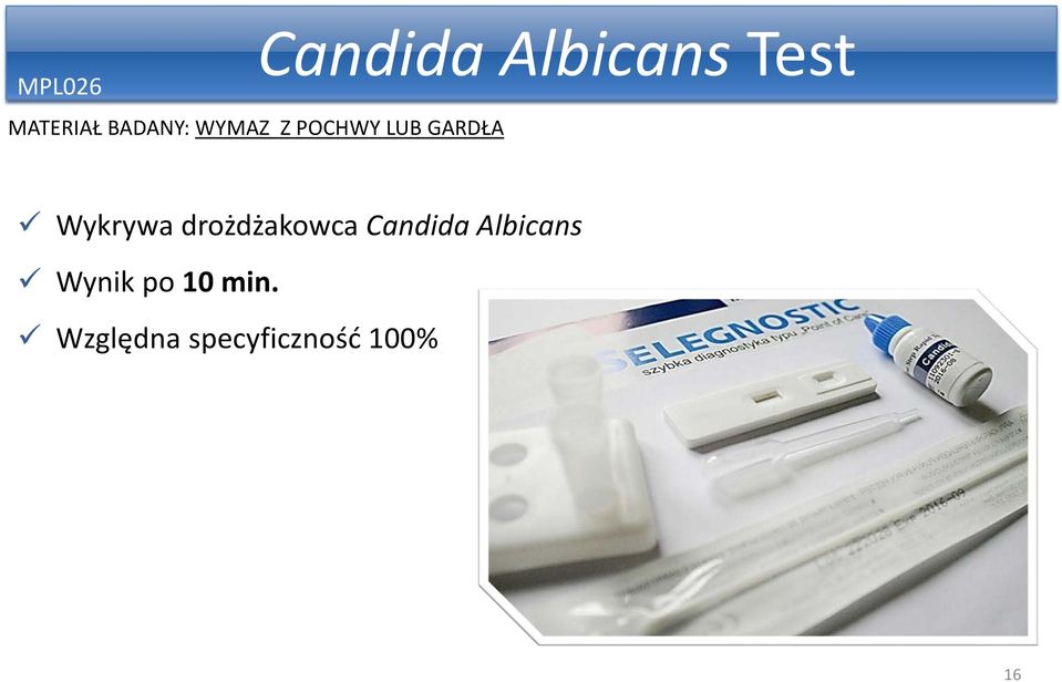 Wykrywa drożdżakowca Candida Albicans