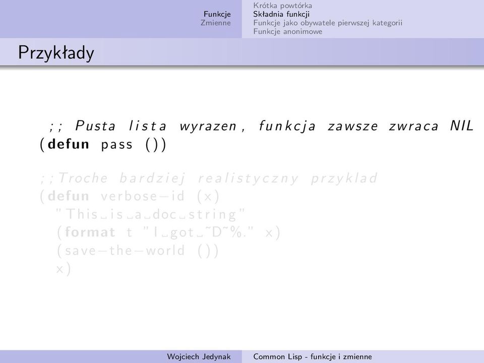 i s t y c z n y p r z y k l a d ( defun verbose id ( x ) This i s a