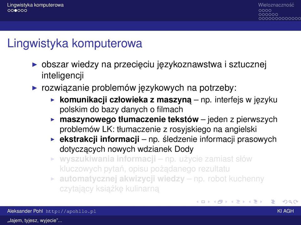 interfejs w języku polskim do bazy danych o filmach maszynowego tłumaczenie tekstów jeden z pierwszych problemów LK: tłumaczenie z rosyjskiego na
