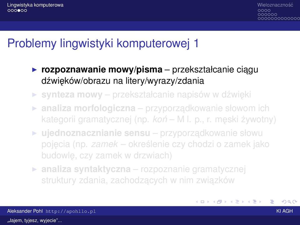 koń M l. p., r. męski żywotny) ujednoznacznianie sensu przyporzadkowanie słowu pojęcia (np.