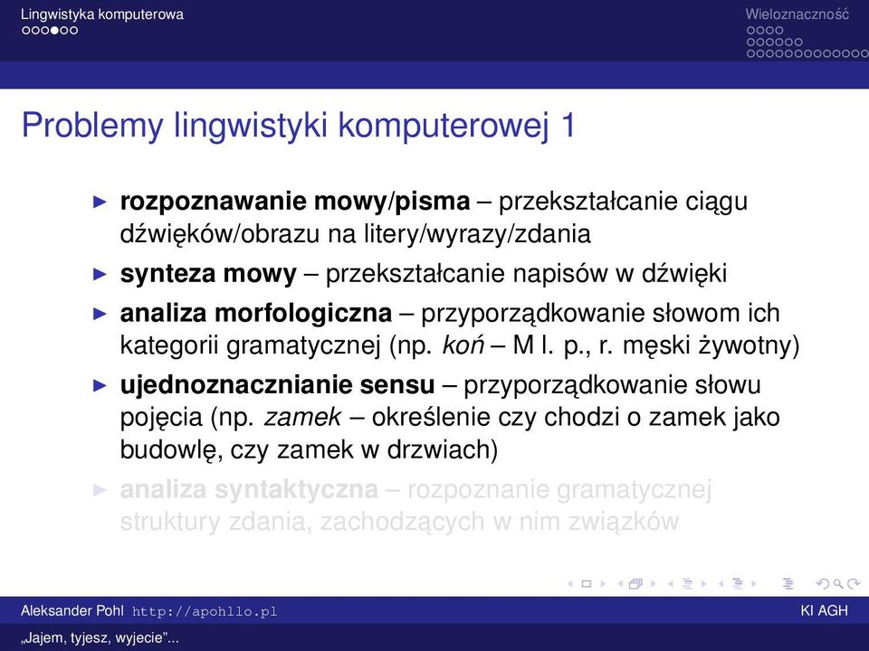 koń M l. p., r. męski żywotny) ujednoznacznianie sensu przyporzadkowanie słowu pojęcia (np.