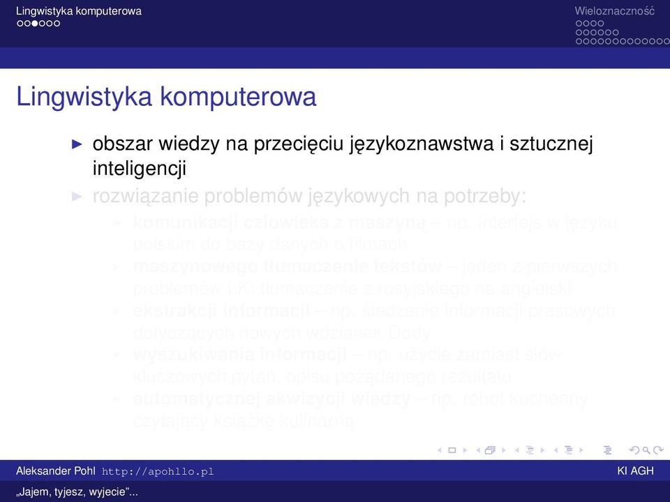 interfejs w języku polskim do bazy danych o filmach maszynowego tłumaczenie tekstów jeden z pierwszych problemów LK: tłumaczenie z rosyjskiego na