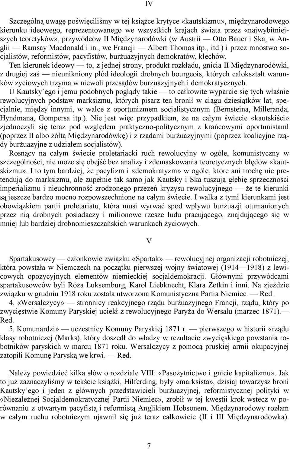 ) i przez mnóstwo socjalistów, reformistów, pacyfistów, burżuazyjnych demokratów, klechów.