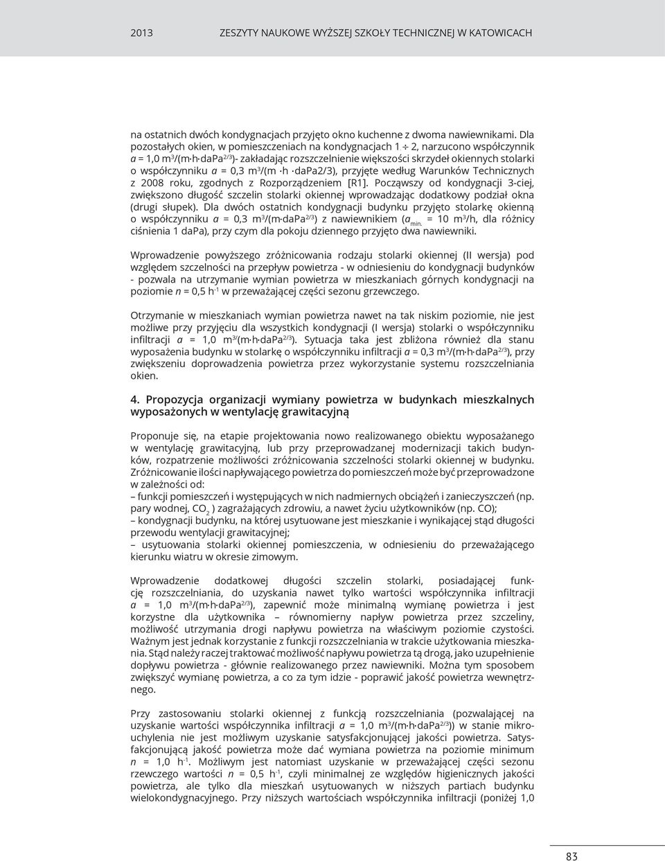 = 0,3 m 3 /(m h dapa2/3), przyjęte według Warunków Technicznych z 2008 roku, zgodnych z Rozporządzeniem [R1].