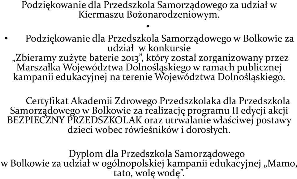 Dolnośląskiego w ramach publicznej kampanii edukacyjnej na terenie Województwa Dolnośląskiego.