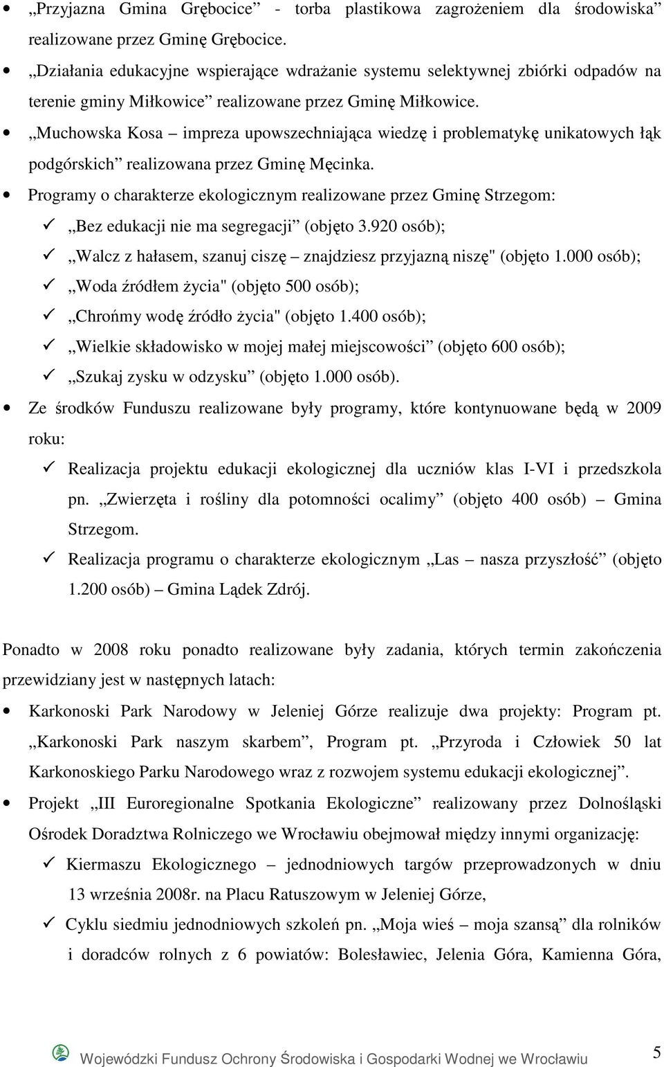 Muchowska Kosa impreza upowszechniająca wiedzę i problematykę unikatowych łąk podgórskich realizowana przez Gminę Męcinka.