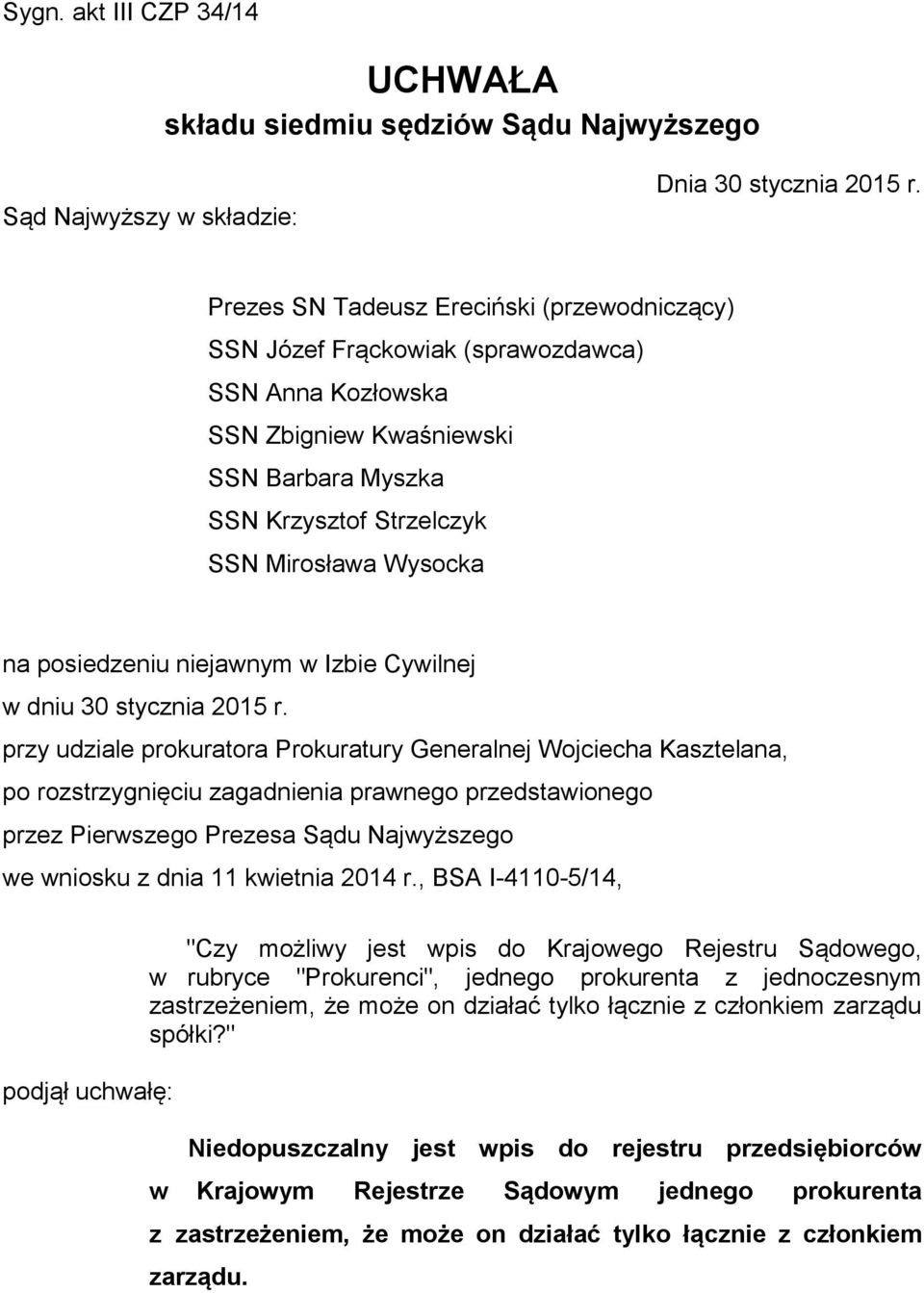 posiedzeniu niejawnym w Izbie Cywilnej w dniu 30 stycznia 2015 r.