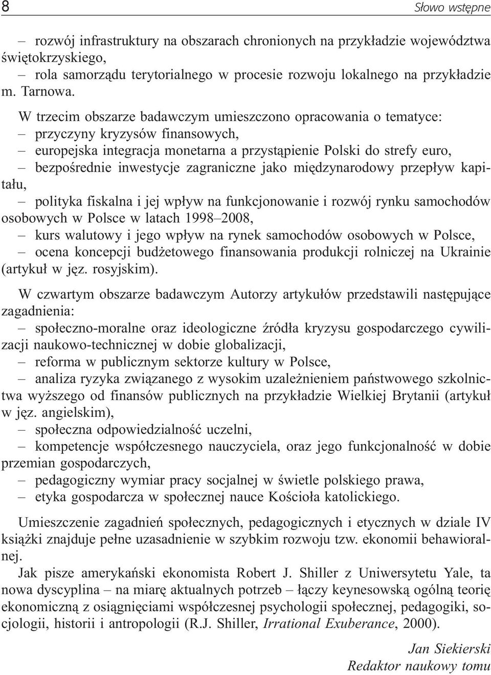 zagraniczne jako miêdzynarodowy przep³yw kapita³u, polityka fiskalna i jej wp³yw na funkcjonowanie i rozwój rynku samochodów osobowych w Polsce w latach 1998 2008, kurs walutowy i jego wp³yw na rynek