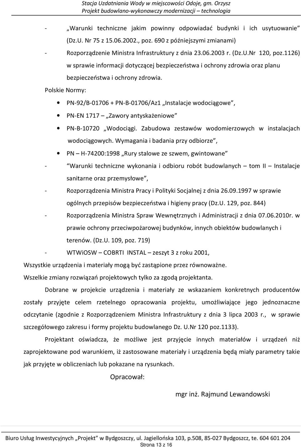 1126) Polskie Normy: w sprawie informacji dotyczącej bezpieczeństwa i ochrony zdrowia oraz planu bezpieczeństwa i ochrony zdrowia.