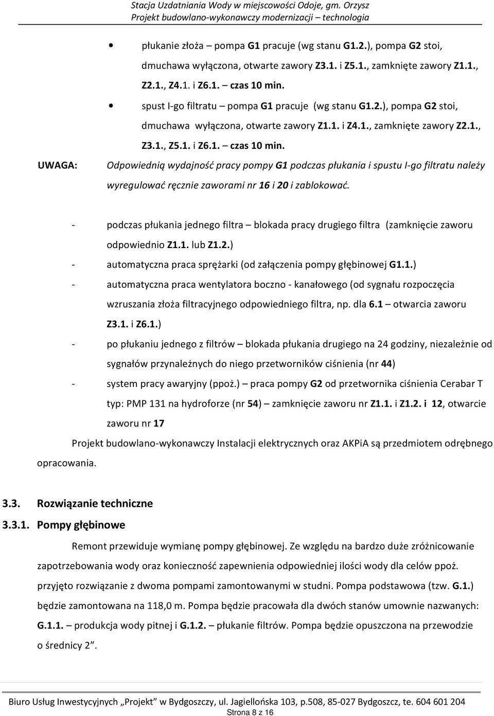 1. i Z4.1., zamknięte zawory Z2.1., Z3.1., Z5.1. i Z6.1. czas 10 min.