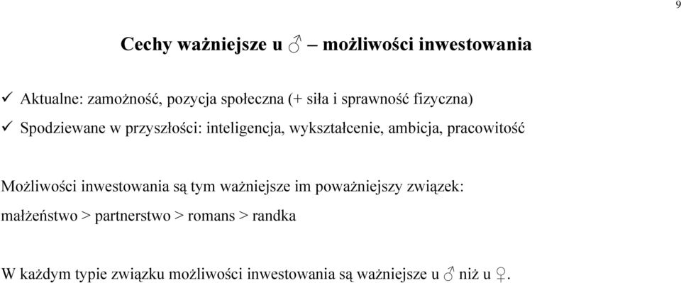 pracowitość Możliwości inwestowania są tym ważniejsze im poważniejszy związek: małżeństwo >