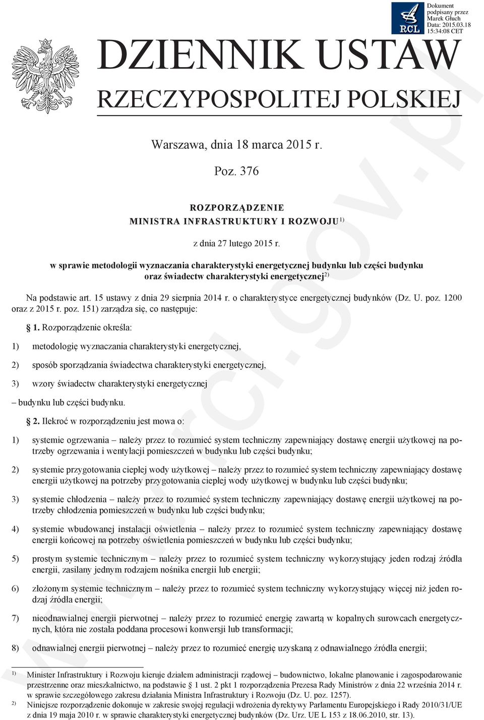 o charakterystyce energetycznej budynków (Dz. U. poz. 1200 oraz z 2015 r. poz. 151) zarządza się, co następuje: 1.