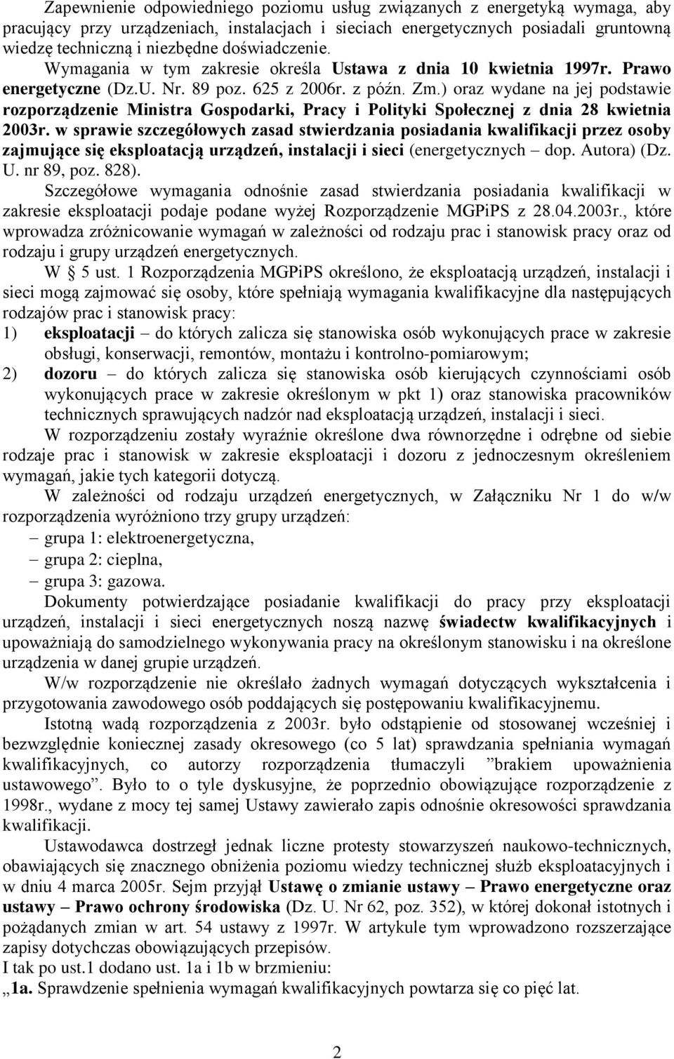 ) oraz wydane na jej podstawie rozporządzenie Ministra Gospodarki, Pracy i Polityki Społecznej z dnia 28 kwietnia 2003r.