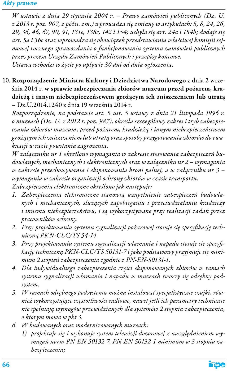 5a i 36c oraz wprowadza się obowiązek przedstawiania właściwej komisjii sejmowej rocznego sprawozdania o funkcjonowaniu systemu zamówień publicznych przez prezesa Urzędu Zamówień Publicznych i