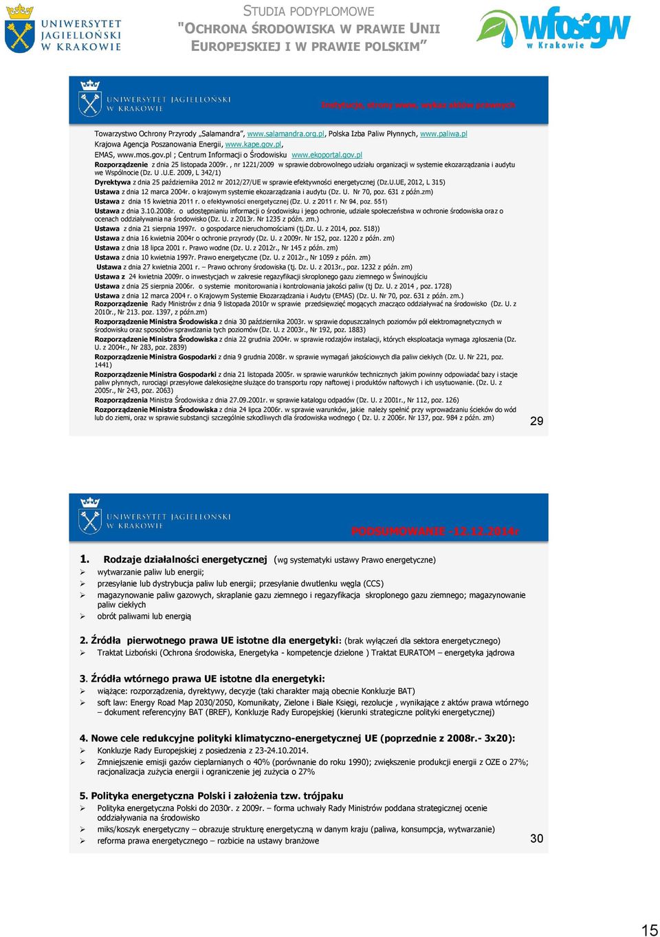 , nr 1221/2009 w sprawie dobrowolnego udziału organizacji w systemie ekozarządzania i audytu we Wspólnocie (Dz. U.U.E.