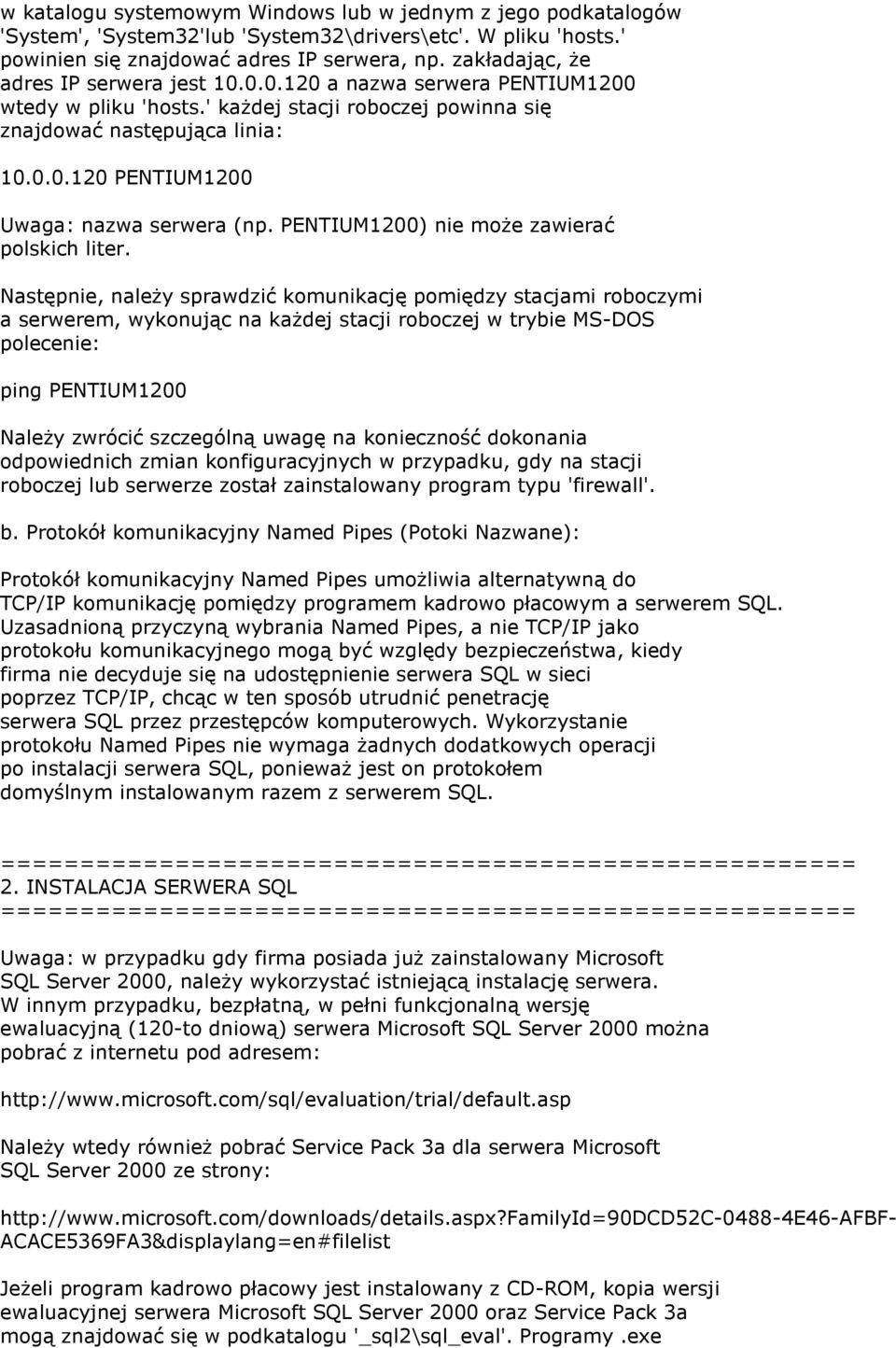 PENTIUM1200) nie może zawierać polskich liter.