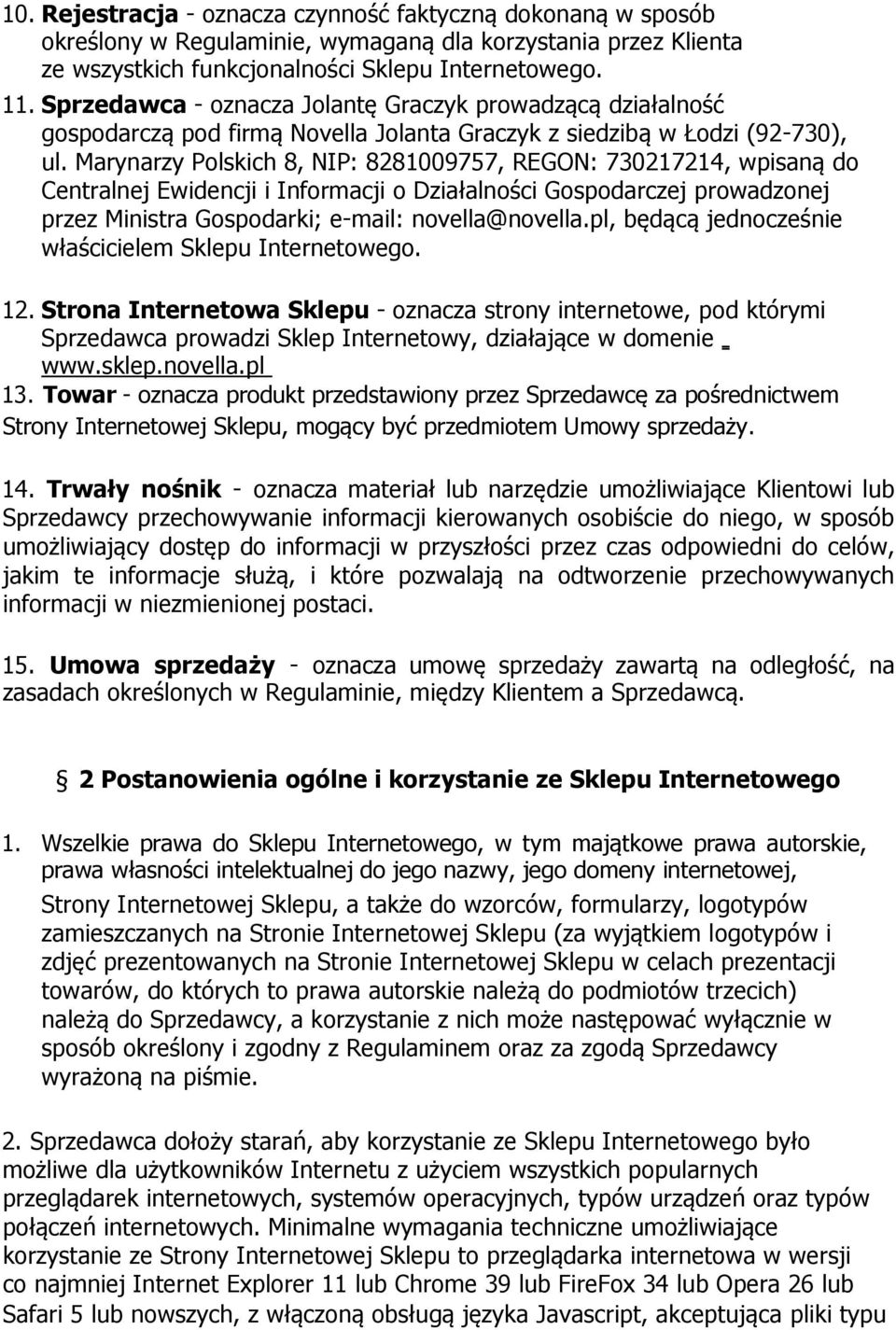 Marynarzy Polskich 8, NIP: 8281009757, REGON: 730217214, wpisaną do Centralnej Ewidencji i Informacji o Działalności Gospodarczej prowadzonej przez Ministra Gospodarki; e-mail: novella@novella.