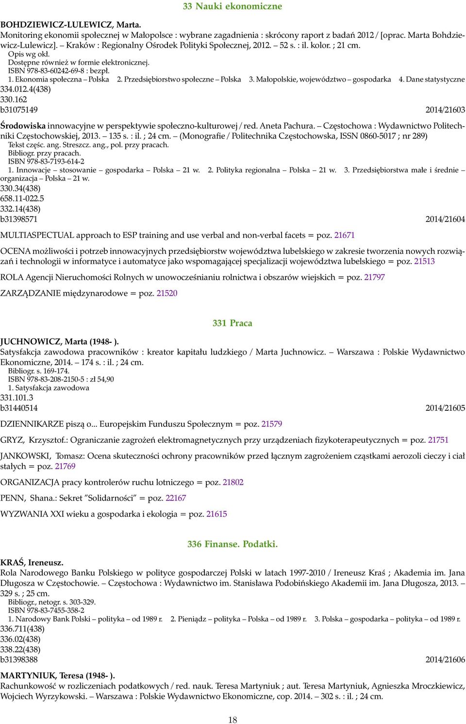 Ekonomia społeczna Polska 2. Przedsiębiorstwo społeczne Polska 3. Małopolskie, województwo gospodarka 4. Dane statystyczne 334.012.4(438) 330.