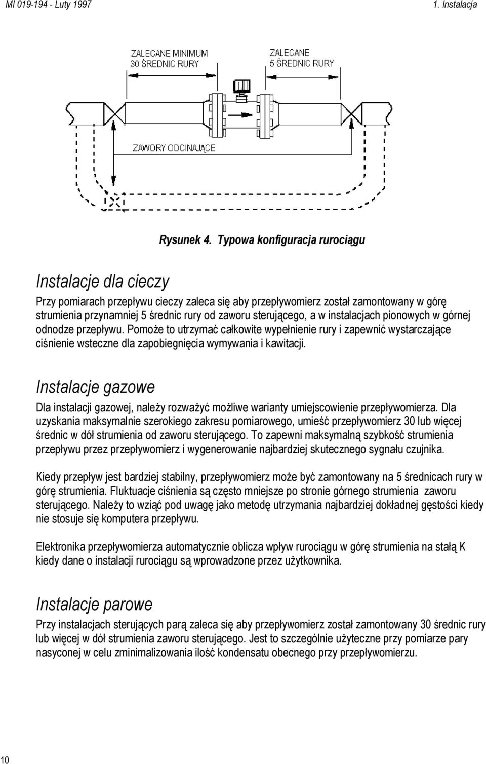 sterującego, a w instalacjach pionowych w górnej odnodze przepływu. Pomoże to utrzymać całkowite wypełnienie rury i zapewnić wystarczające ciśnienie wsteczne dla zapobiegnięcia wymywania i kawitacji.