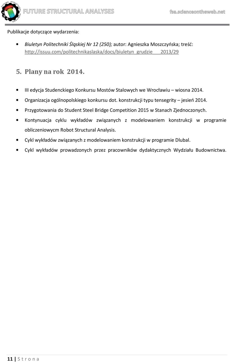 Przygotowania do Student Steel Bridge Competition 2015 w Stanach Zjednoczonych.