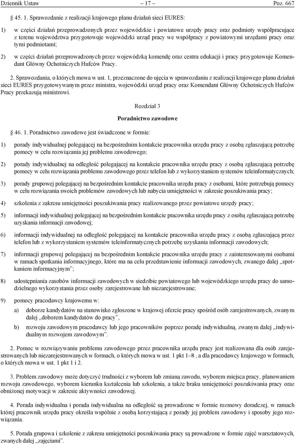 Sprawozdanie z realizacji krajowego planu działań sieci EURES: 1) w części działań przeprowadzonych przez wojewódzkie i powiatowe urzędy pracy oraz podmioty współpracujące z terenu województwa