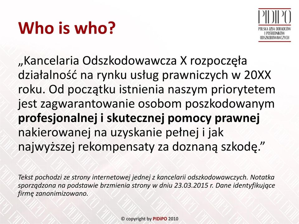 prawnej nakierowanej na uzyskanie pełnej i jak najwyższej rekompensaty za doznaną szkodę.