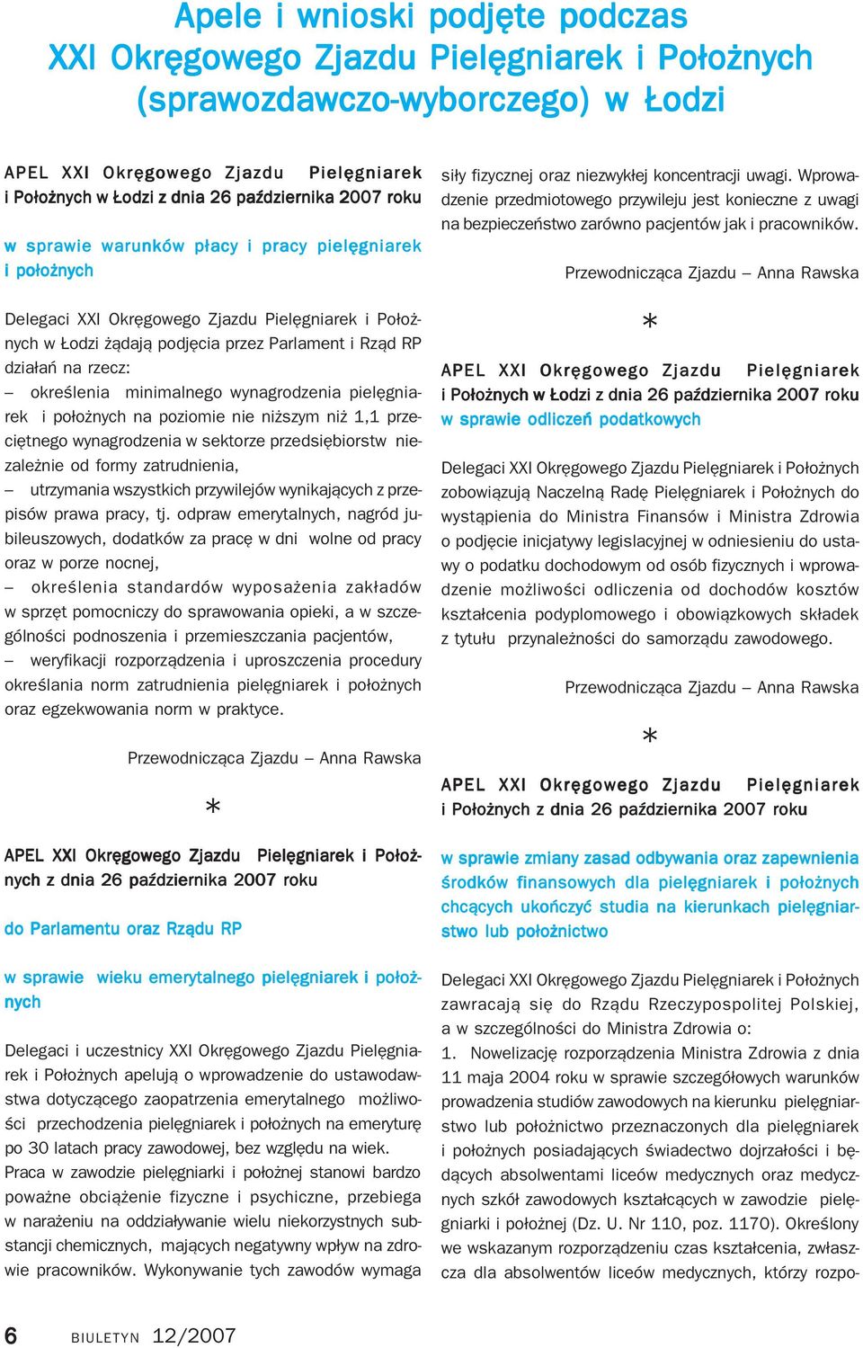 określenia minimalnego wynagrodzenia pielęgnia rek i położnych na poziomie nie niższym niż 1,1 prze ciętnego wynagrodzenia w sektorze przedsiębiorstw nie zależnie od formy zatrudnienia, utrzymania