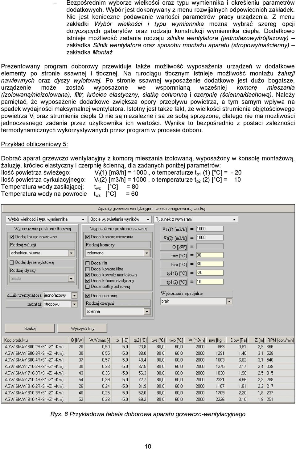 Z menu zakładki Wybór wielkości i typu wymiennika można wybrać szereg opcji dotyczących gabarytów oraz rodzaju konstrukcji wymiennika ciepła.