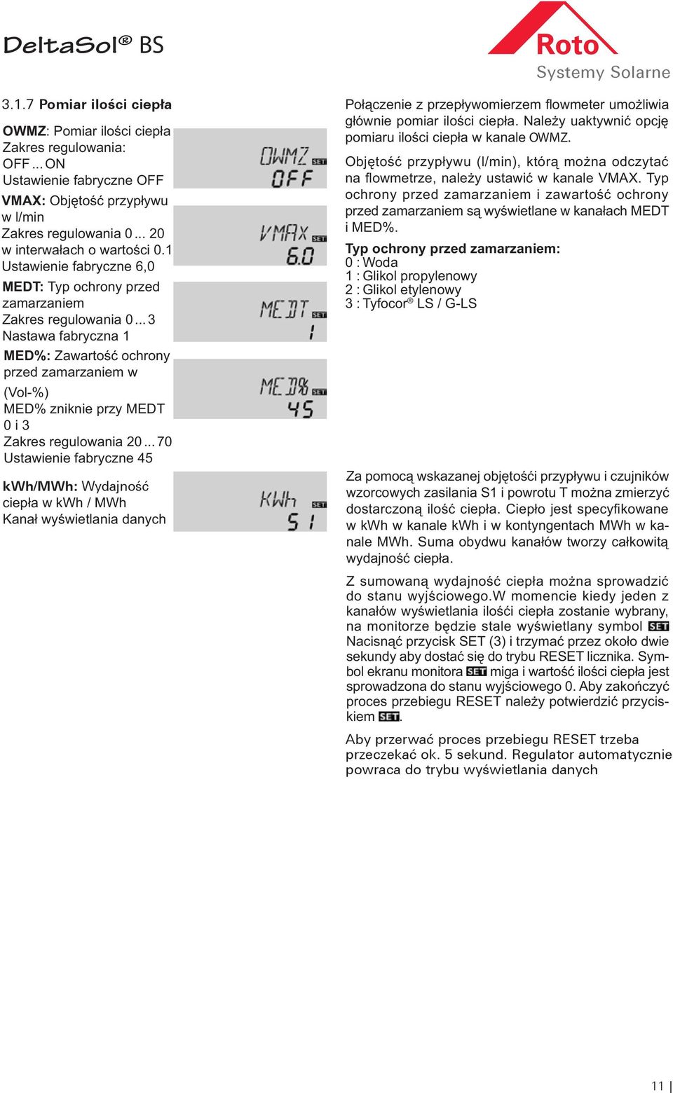 .. 70 Ustawie fabryczne 45 kwh/mwh:wydajność Wydajność ciepła w kwh / MWh Kanał wyświetlania danych Połącze z przepływomierzem flowmeter umożliwia głów pomiar ilości ciepła.