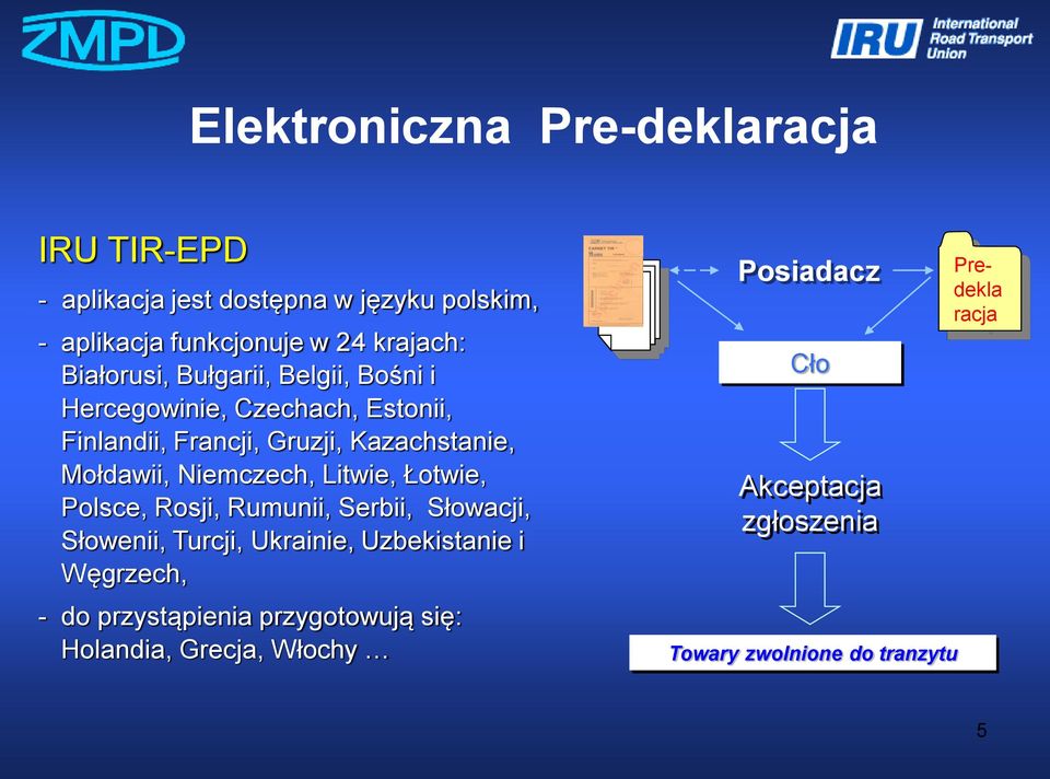 Niemczech, Litwie, Łotwie, Polsce, Rosji, Rumunii, Serbii, Słowacji, Słowenii, Turcji, Ukrainie, Uzbekistanie i Węgrzech, - do