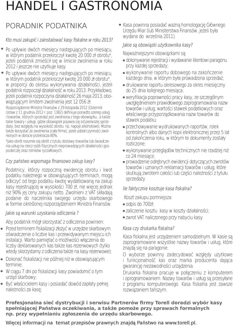 Po upływie dwóch miesięcy następujących po miesiącu, w którym podatnik przekroczył kwotę 20 000 zł obrotu*, w proporcji do okresu wykonywania działalności, jeżeli podatnik rozpoczął działalność w