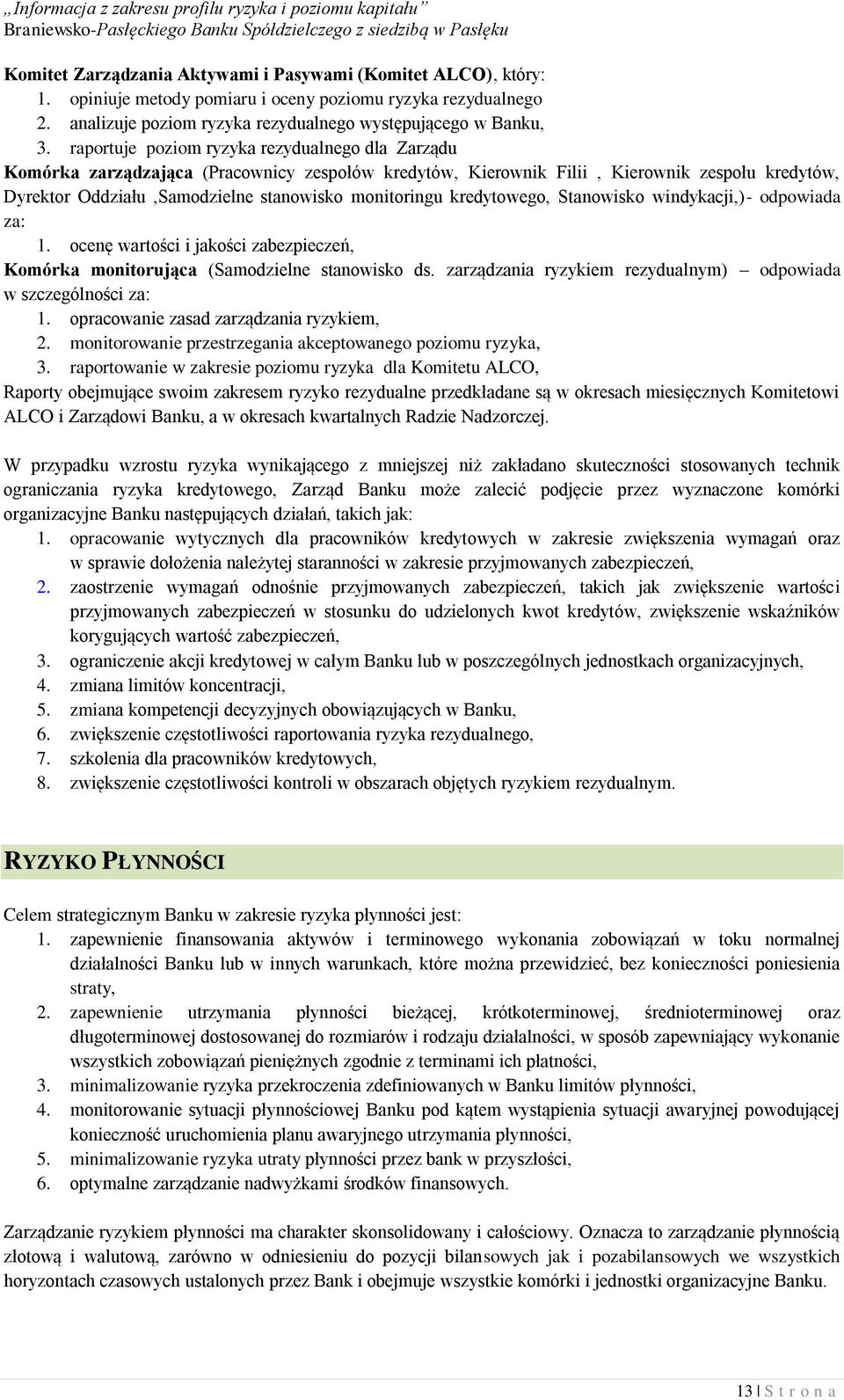 kredytowego, Stanowisko windykacji,)- odpowiada za: 1. ocenę wartości i jakości zabezpieczeń, Komórka monitorująca (Samodzielne stanowisko ds.