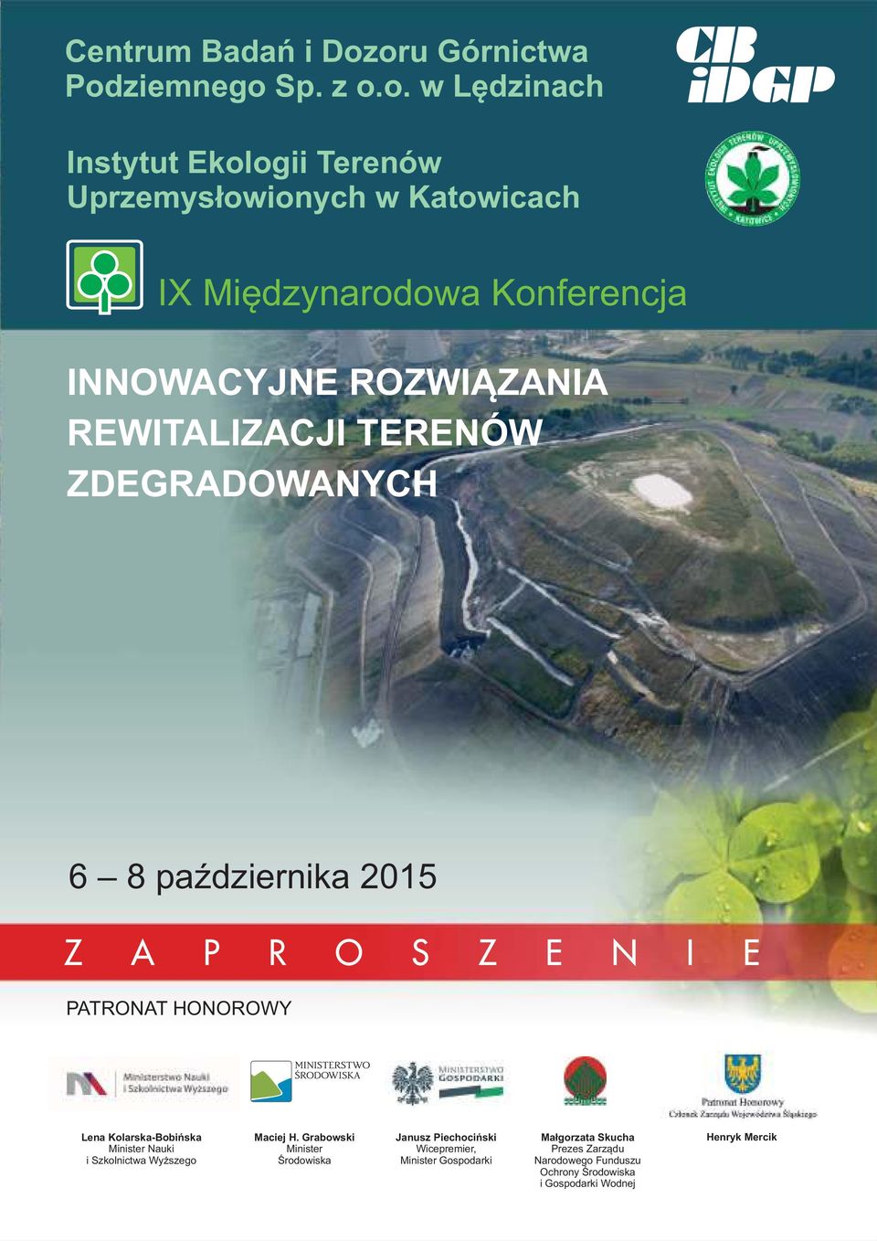 Konferencja INNOWACYJNE ROZWI ZANIA REWITALIZACJI TERENÓW ZDEGRADOWANYCH 6 8 paÿdziernika 2015 PATRONAT HONOROWY Lena