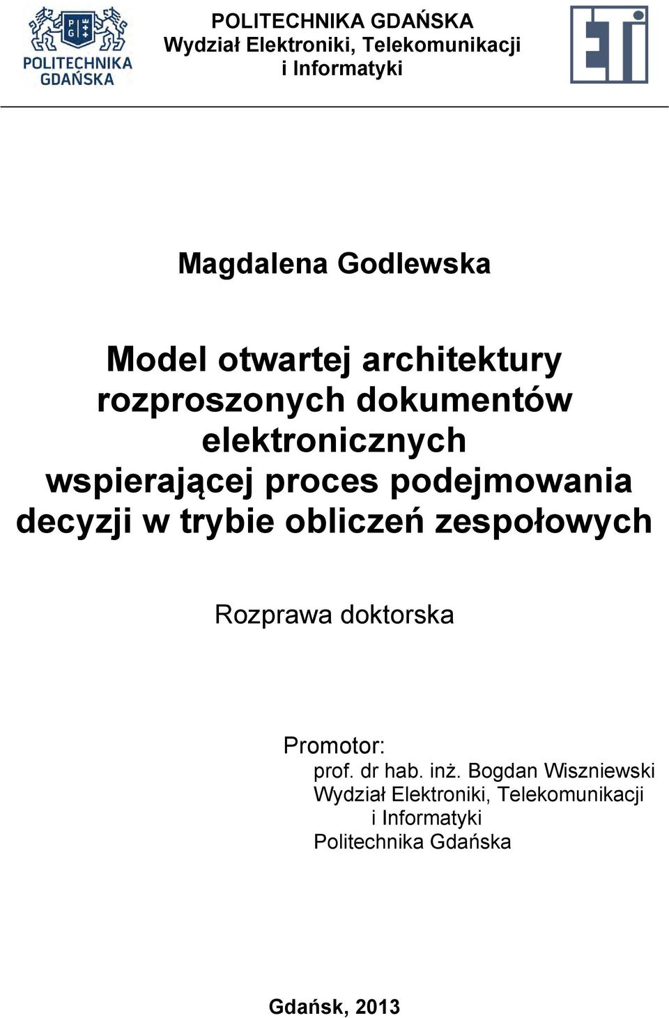 podejmowania decyzji w trybie obliczeń zespołowych Rozprawa doktorska Promotor: prof. dr hab.