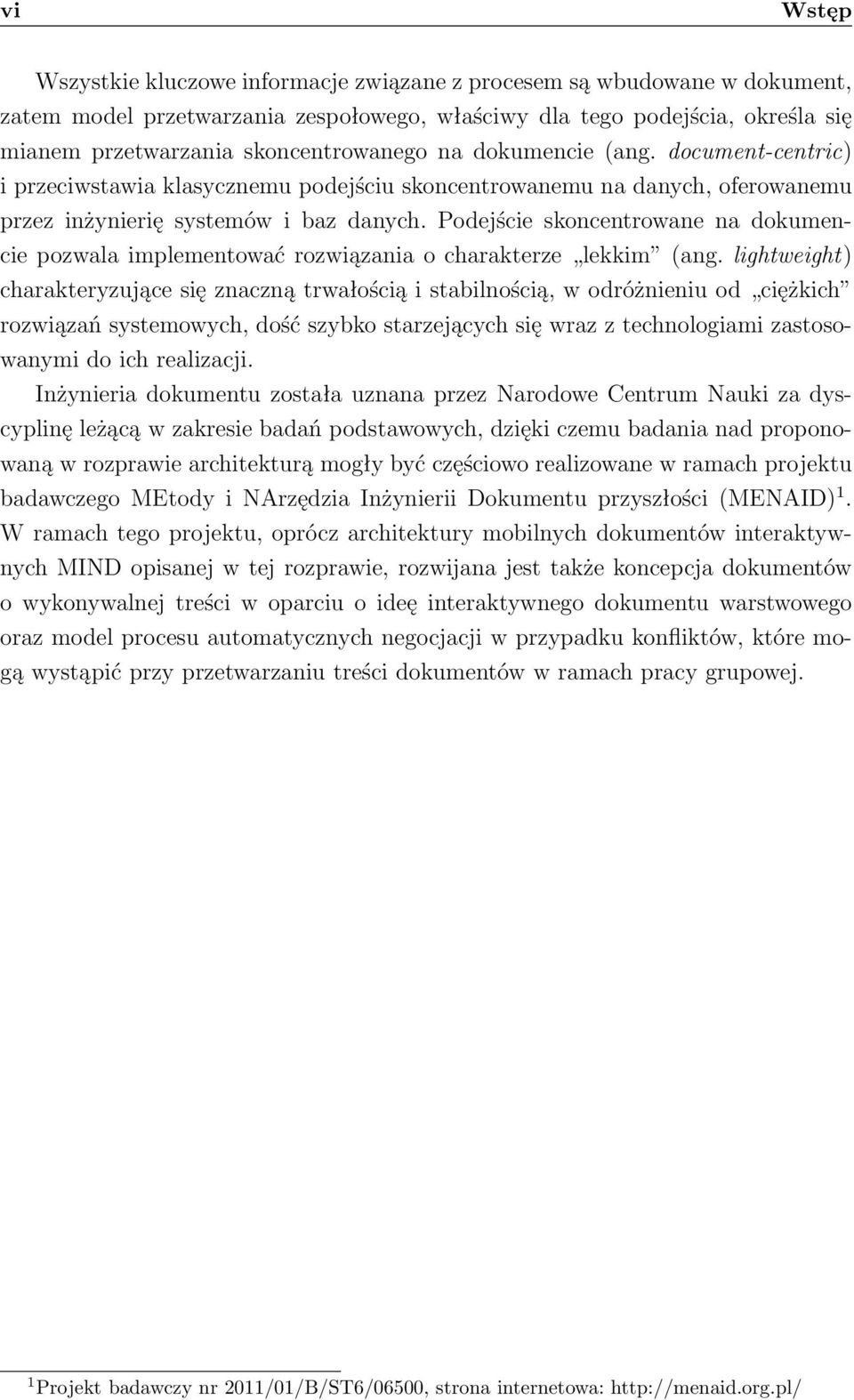 Podejście skoncentrowane na dokumencie pozwala implementować rozwiązania o charakterze lekkim (ang.