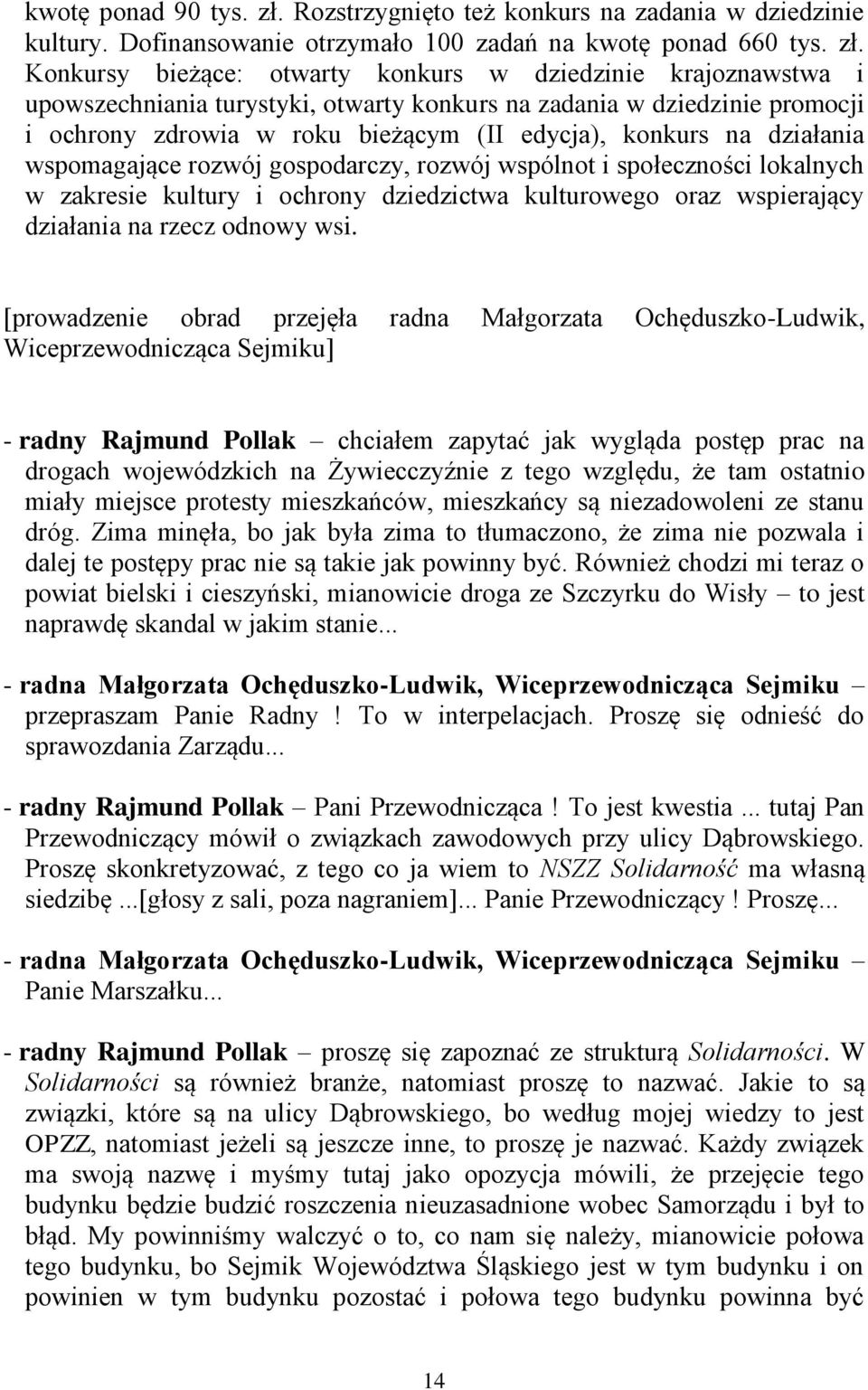 Konkursy bieżące: otwarty konkurs w dziedzinie krajoznawstwa i upowszechniania turystyki, otwarty konkurs na zadania w dziedzinie promocji i ochrony zdrowia w roku bieżącym (II edycja), konkurs na