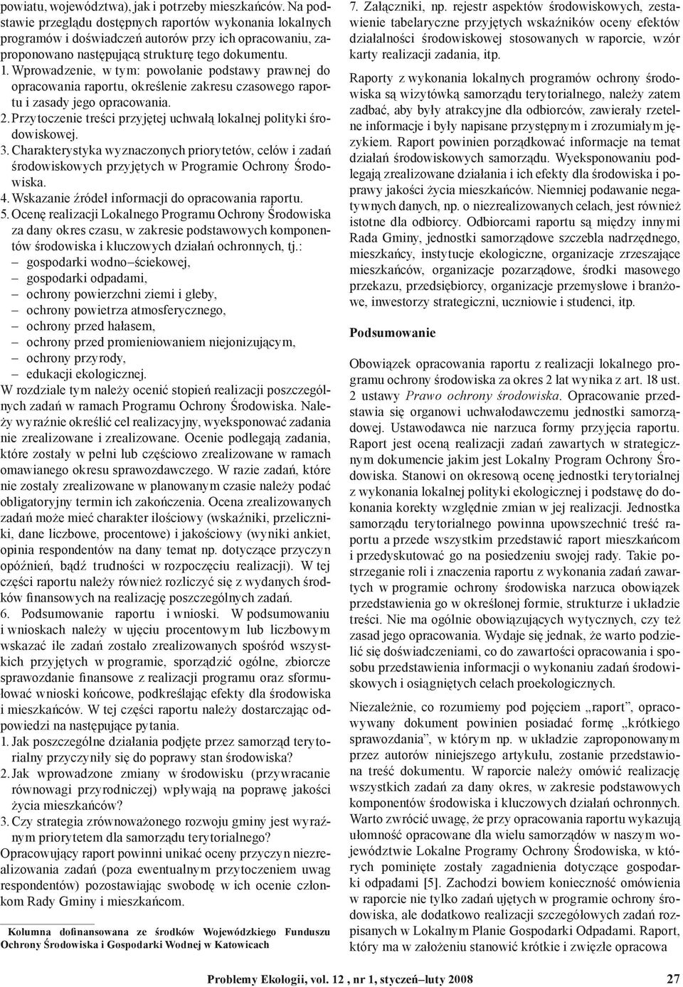 Wprowadzenie, w tym: powołanie podstawy prawnej do opracowania raportu, określenie zakresu czasowego raportu i zasady jego opracowania. 2.