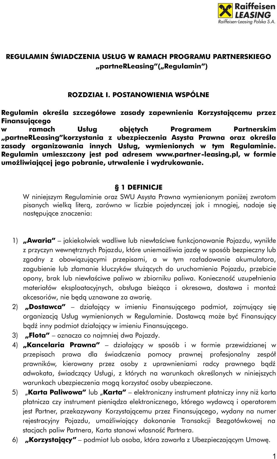 Asysta Prawna oraz określa zasady organizowania innych Usług, wymienionych w tym Regulaminie. Regulamin umieszczony jest pod adresem www.partner-leasing.