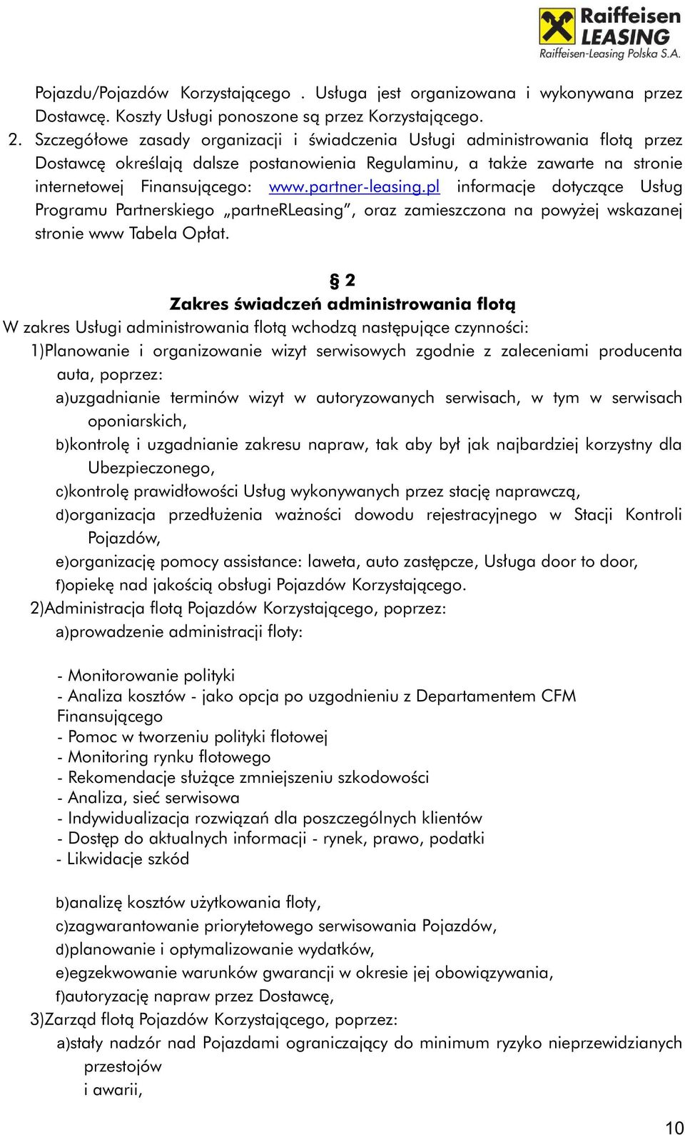 partner-leasing.pl informacje dotyczące Usług Programu Partnerskiego partnerleasing, oraz zamieszczona na powyżej wskazanej stronie www Tabela Opłat.