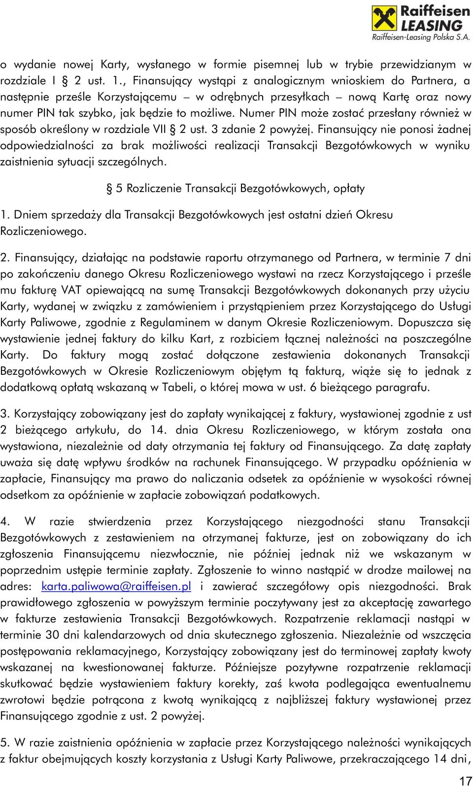 Numer PIN może zostać przesłany również w sposób określony w rozdziale VII 2 ust. 3 zdanie 2 powyżej.