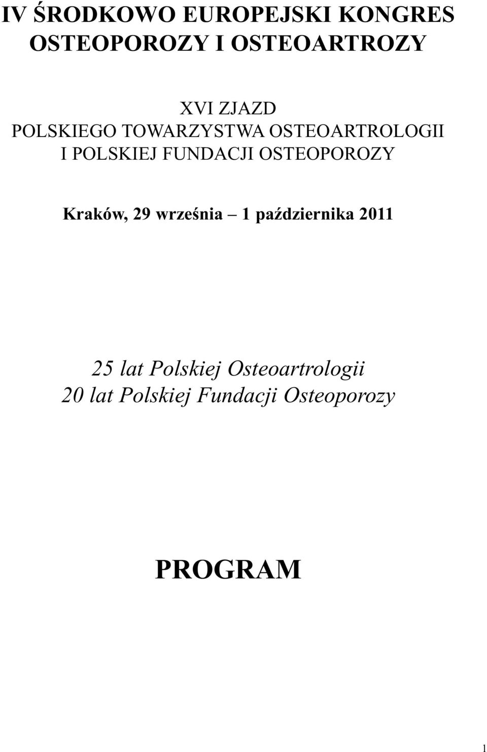 OSTEOPOROZY Kraków, 29 września 1 października 2011 25 lat