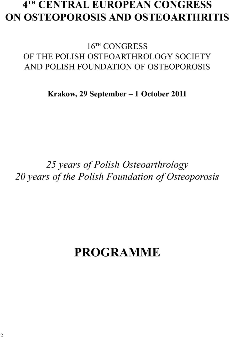 OSTEOPOROSIS Krakow, 29 September 1 October 2011 25 years of Polish