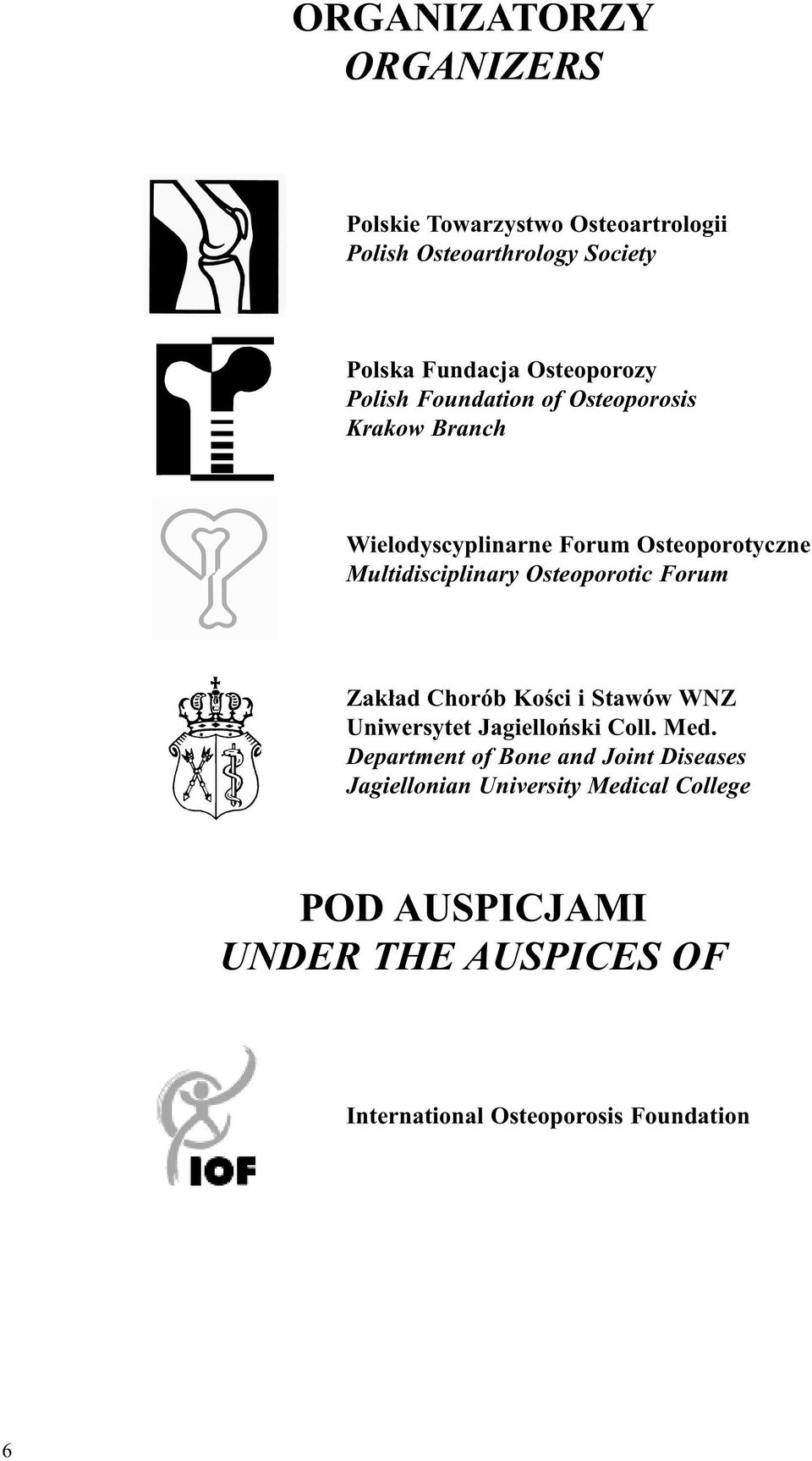 Multidisciplinary Osteoporotic Forum Zakład Chorób Kości i Stawów WNZ Uniwersytet Jagielloński Coll. Med.