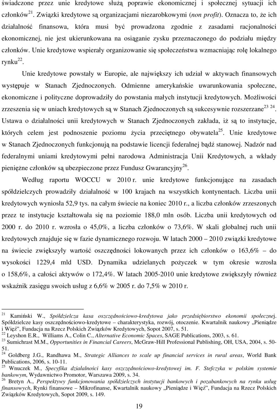 Unie kredytowe wspierały organizowanie się społeczeństwa wzmacniając rolę lokalnego rynku 22.